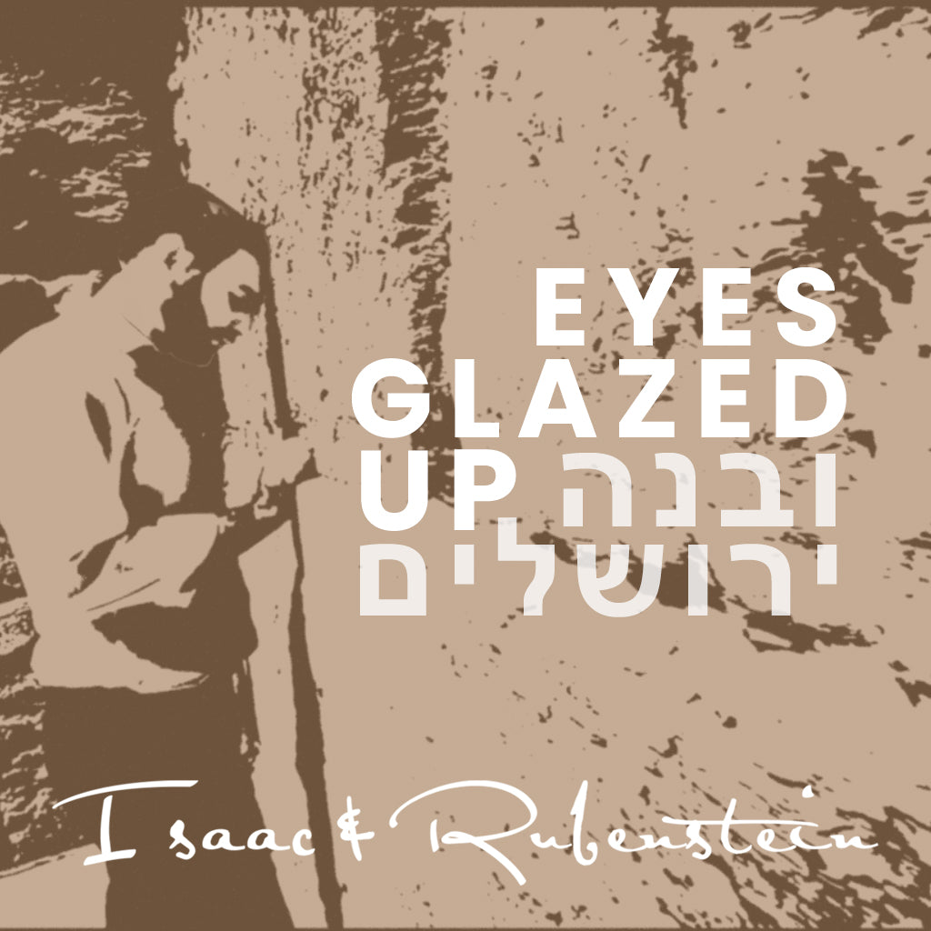 Isaac & Rubenstein - Eyes Glazed Up (Single)