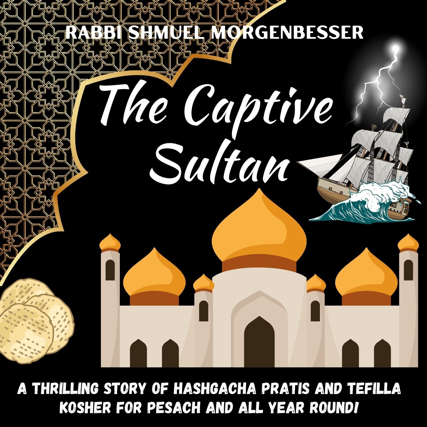 Rabbi Shmuel Morgenbesser - The Captive Sultan