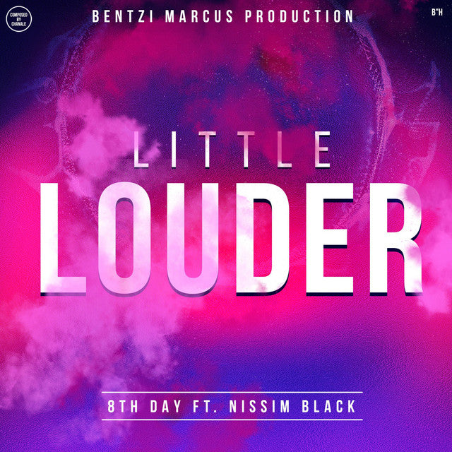 8th Day ft. Nissim Black - Little Louder (Single)