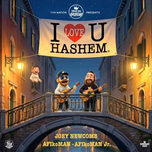 I Love You Hashem - Joey Newcomb, AfikoMan (Single)