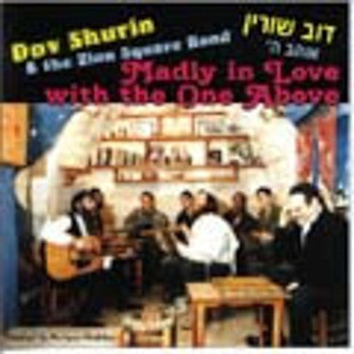 Dov Shurin - Madly In Love With The One Above