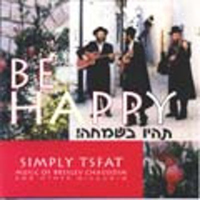 Breslov Chassidim - Be Happy - Simply Tzesfat