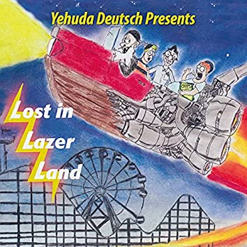 Yehuda Deutch - Lost In Lazer Land