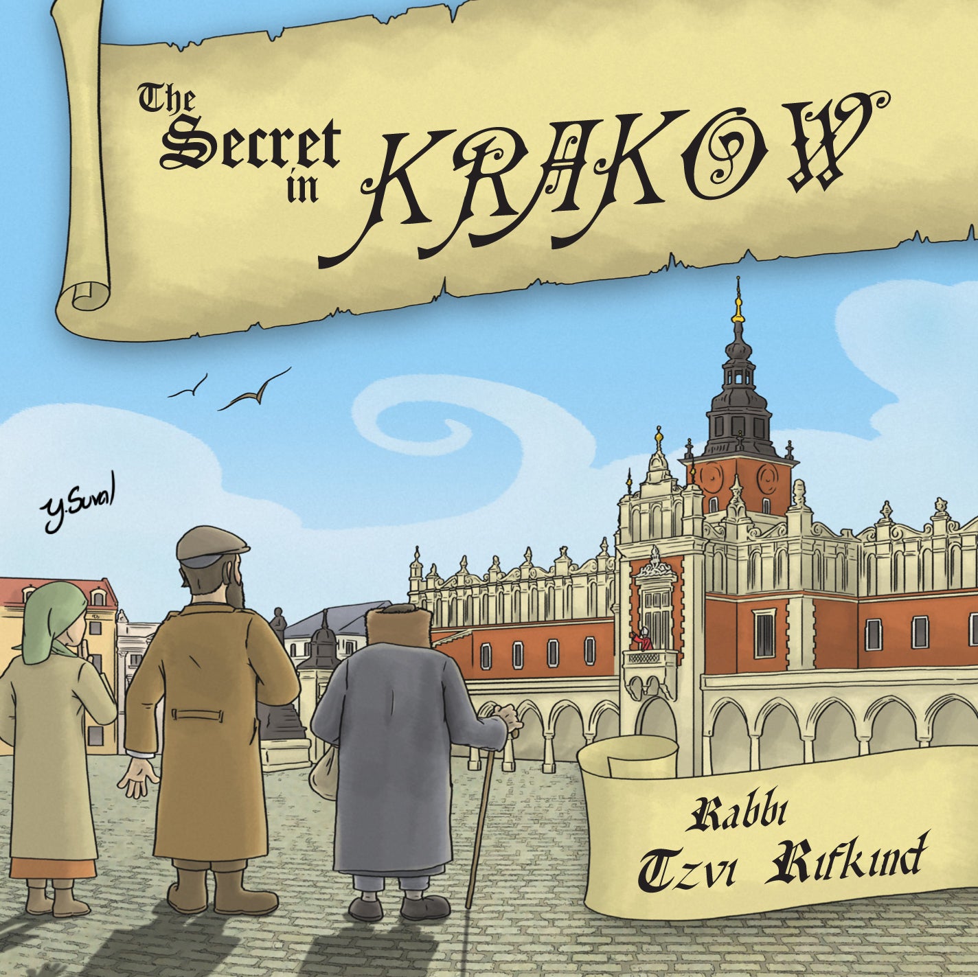 Rabbi Tzvi Rifkind - The Secret in Krakow