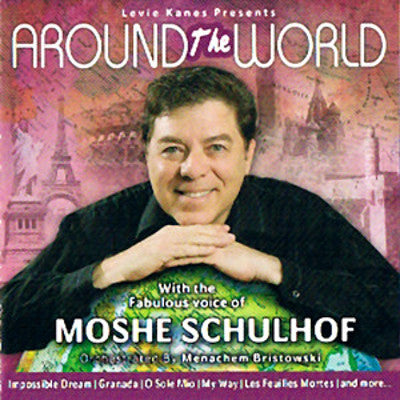 Cantor Moshe Schulof - Around the World