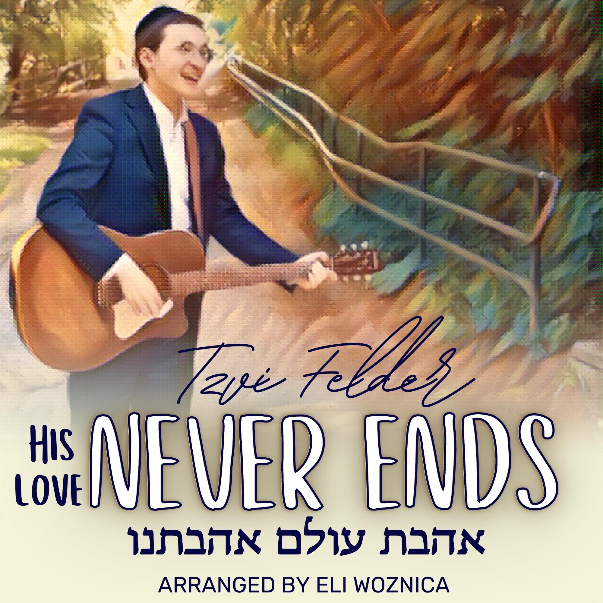 Tzvi Felder - Never Ends (Single)