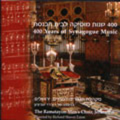 Ramatayim Men's Choir - 400 Years of Synagogue Music