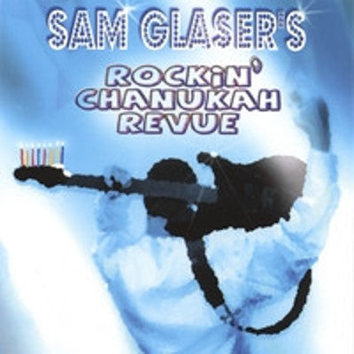 Sam Glaser - Rockin' Chanukah Revue