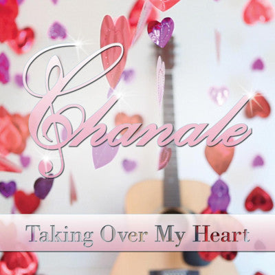 Chanale - Taking Over My Heart