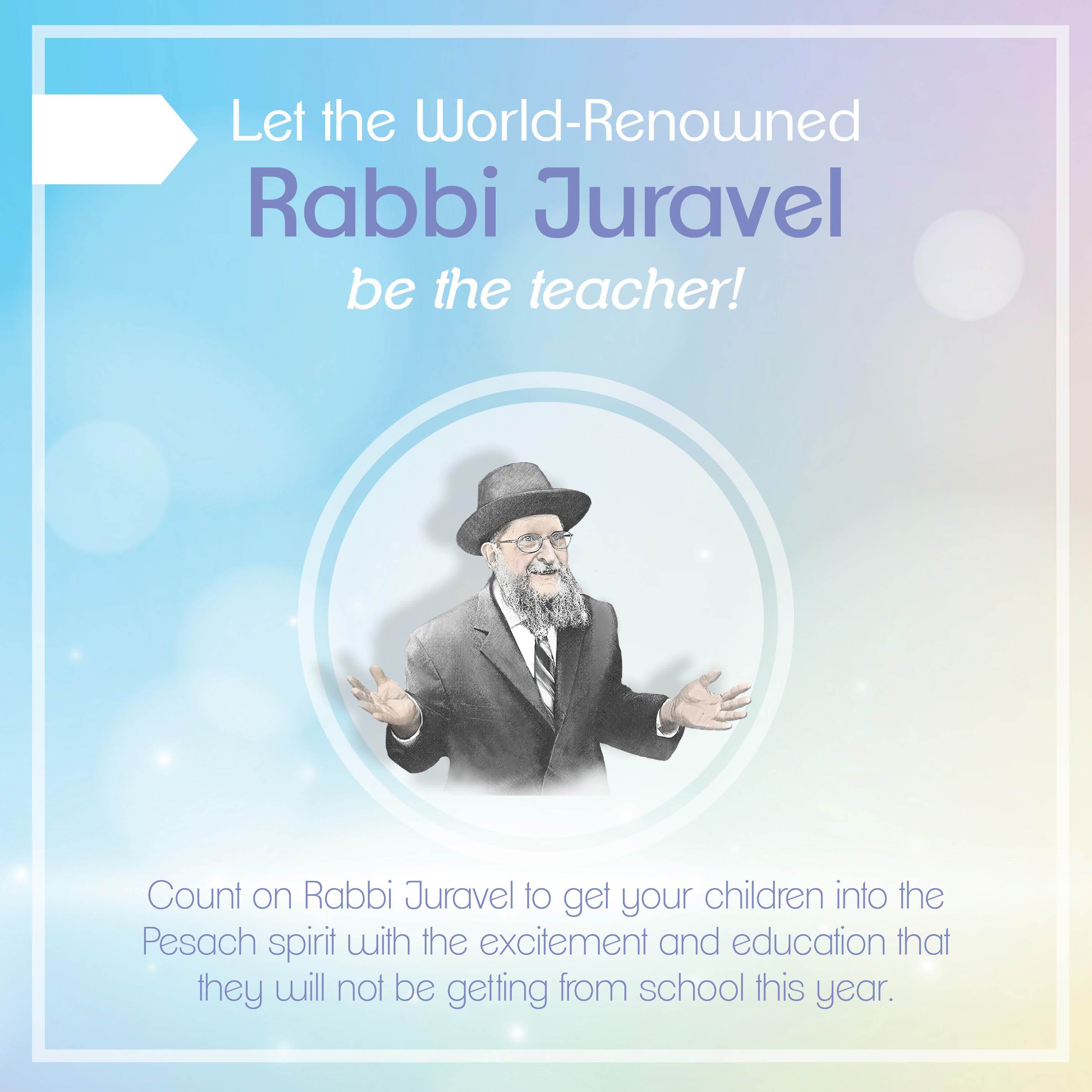 Rabbi Juravel - Let Rabbi Juravel Be The Teacher