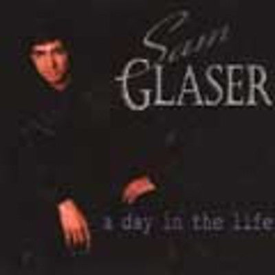 Sam Glaser - A Day In The Life