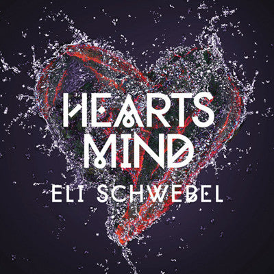 Eli Schwebel - Hearts Mind