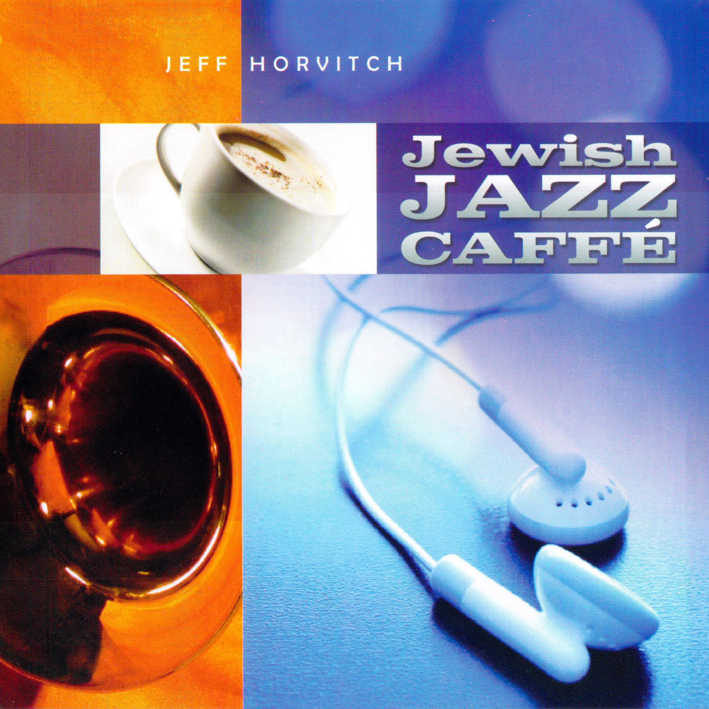 Jeff Horvitch - Jewish Jazz Caffe