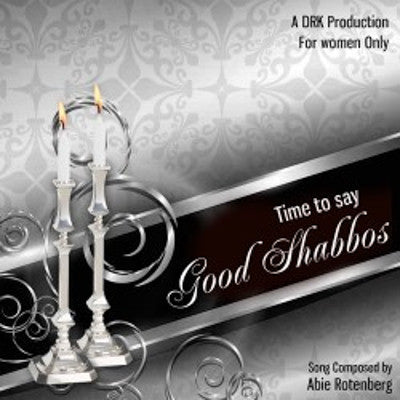 Its Time To Say Good Shabbos