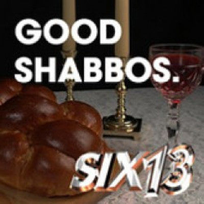 Six13 - Good Shabbos