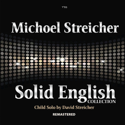 Michoel Streicher - Solid English Collection