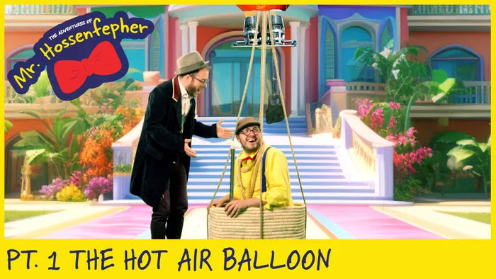 Mr. Hossenfepher - pt. 1 - The Hot Air Balloon (Video)