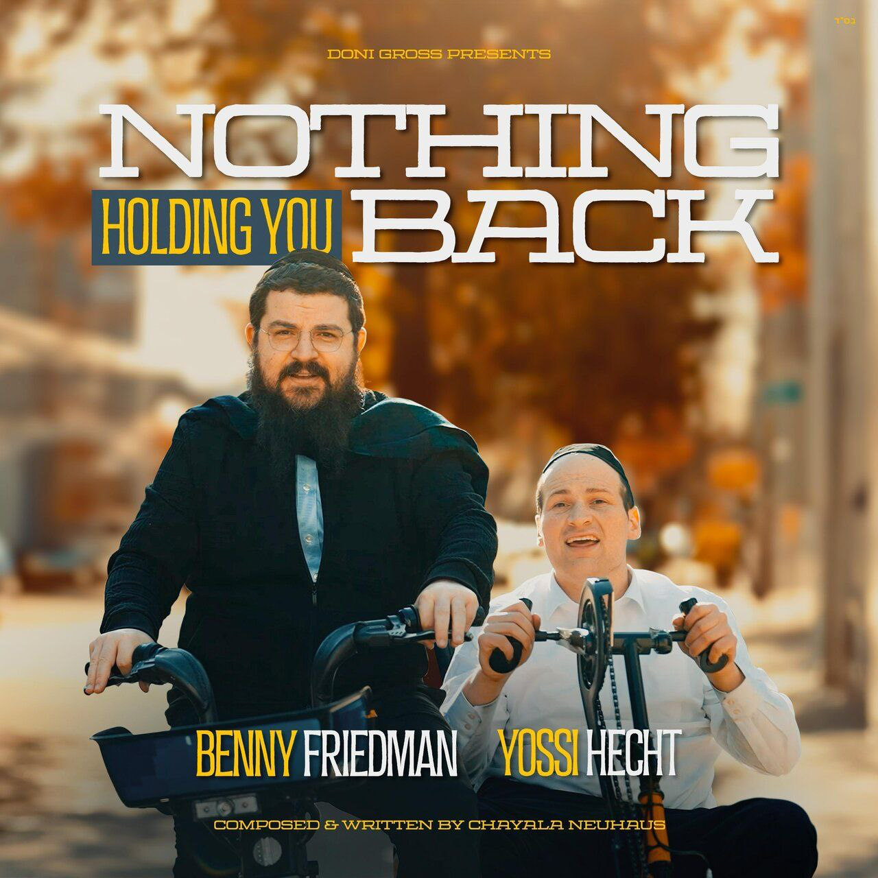 Benny Friedman & Yossi Hecht – Nothing Holding You Back (Single)