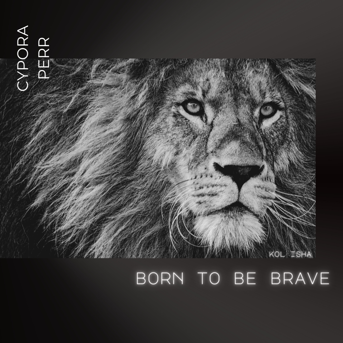 Cypora Perr - Born To Be Brave (Single)