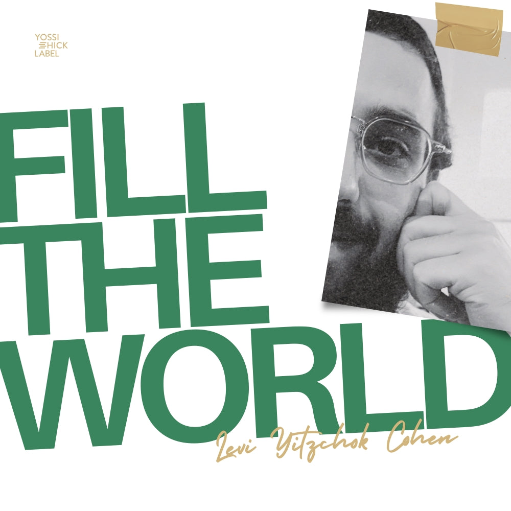 Levi Yitzchok Cohen - Fill The World (Single)