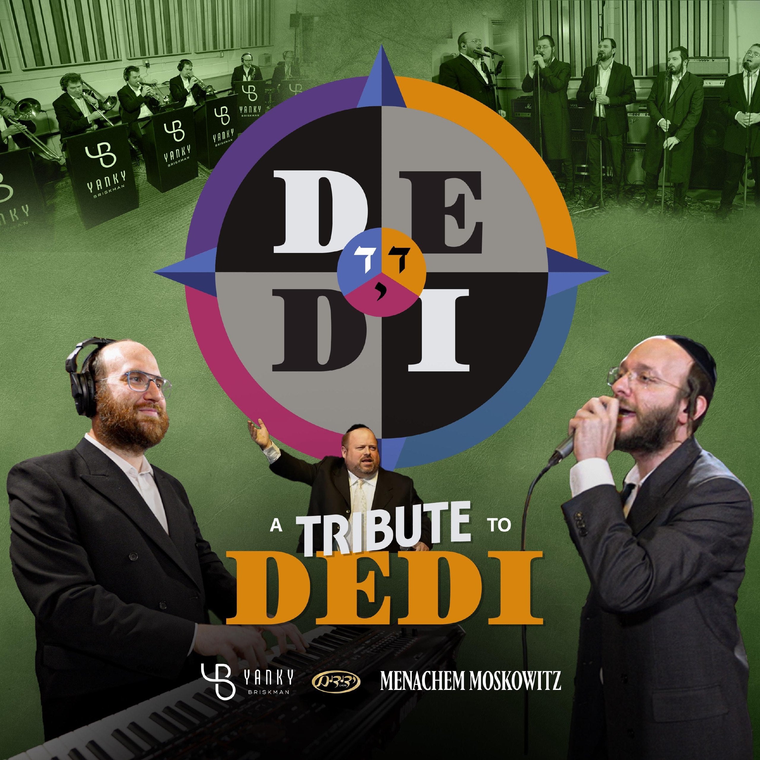 Yanky Briskman Ft. Menachem Moskowitz & Yedidim Choir - A Tribute to DEDI (Single)