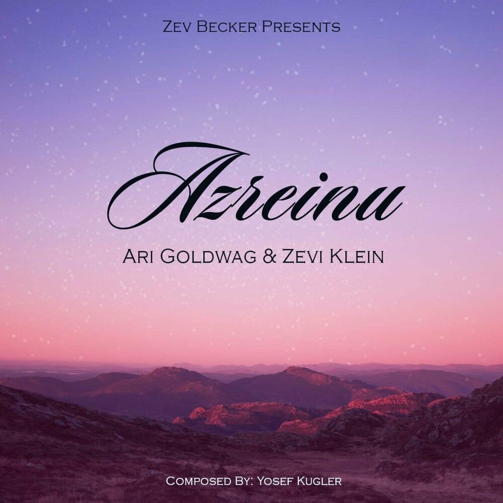 Zevi Klein & Ari Goldwag - Azreinu (Single)