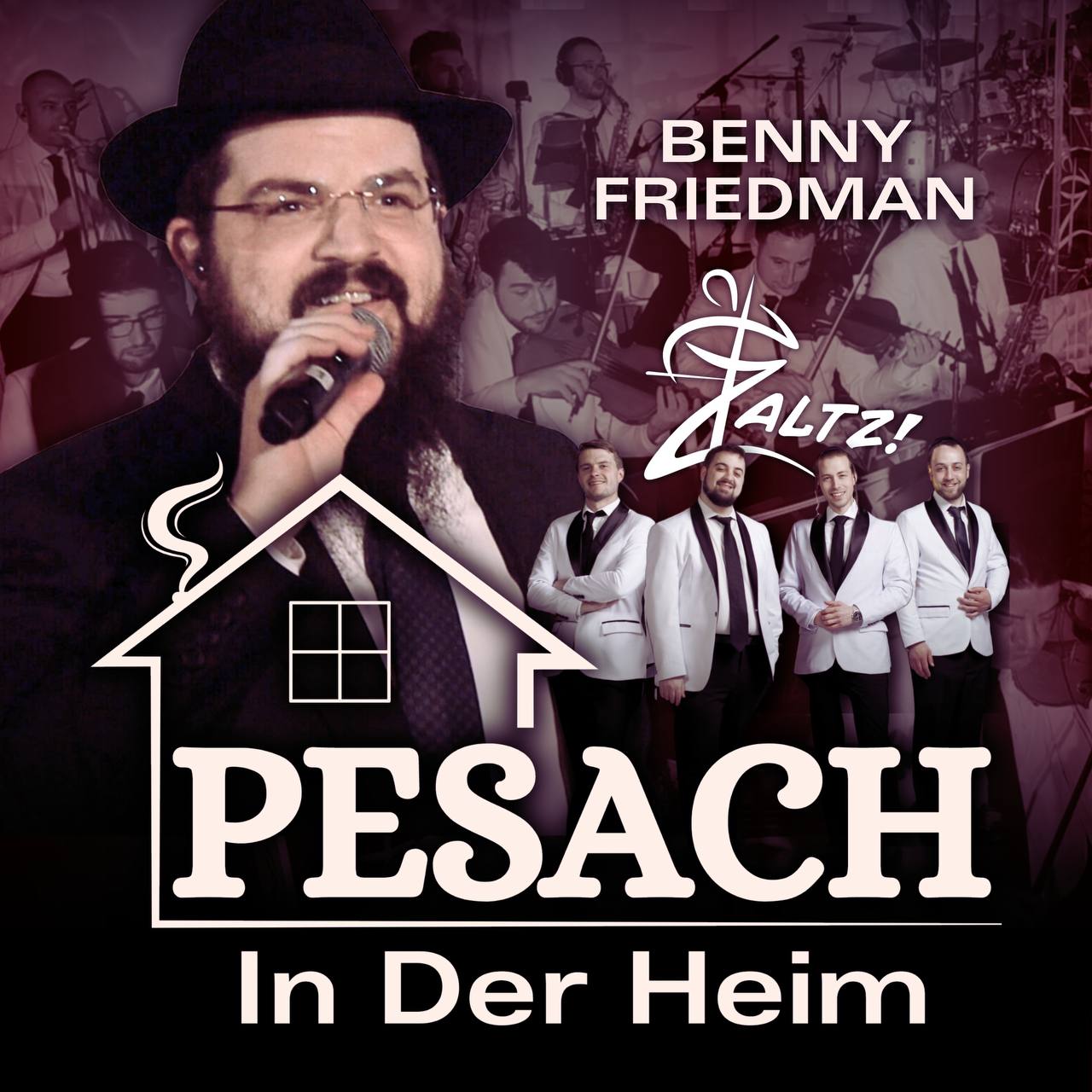 Benny Friedman, Zaltz Band & Yedidim Choir - Pesach In Der Heim [Medley] (Single)