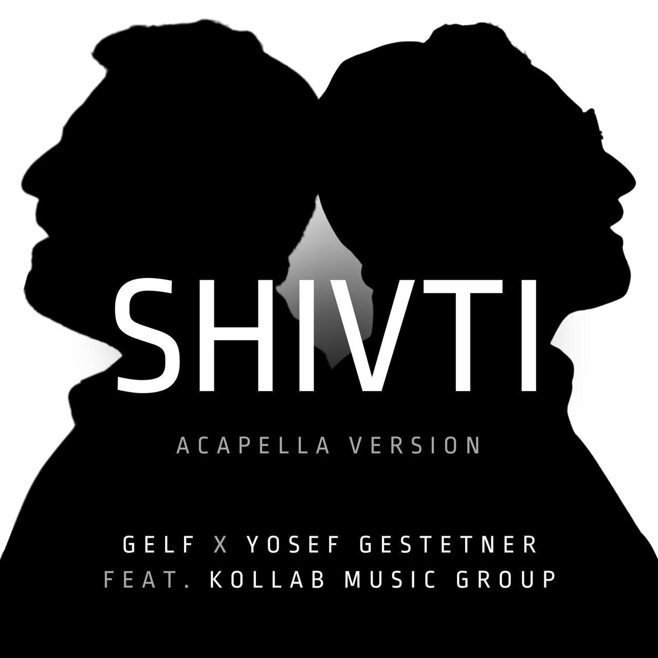 Yoni Gelfand & Yosef Gestetner ft. Kollab Music Group - Shivti [Acapella] (Single)