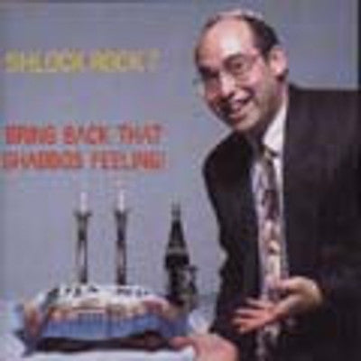 Shlock Rock - Bring Back That Shbbos Feeling