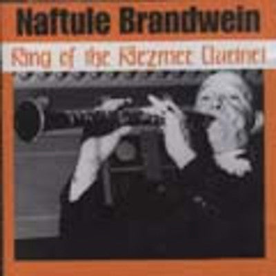 Naftule Brandwein - King Of Klezmer Clarinet