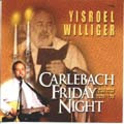 Yisroel Williger - Carlebach Friday Night