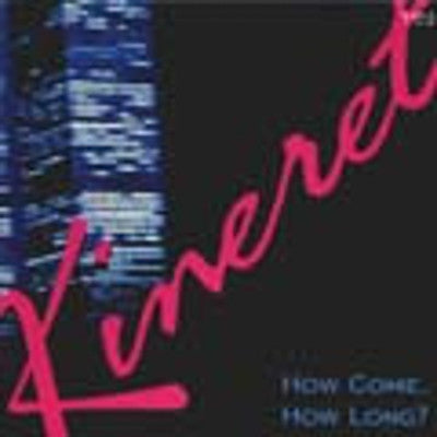 Kineret - How Come, How Long