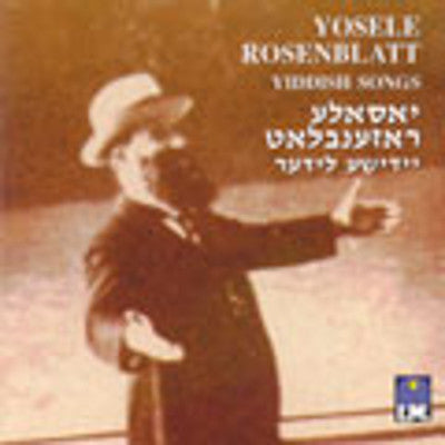Cantor Yossele Rosenblatt - Yiddish Songs