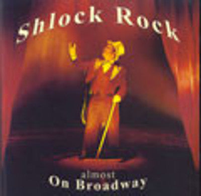Shlock Rock - Almost on Broadway