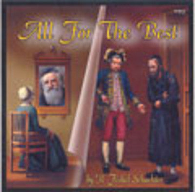 R Fishel Schachter - All For the Best: The Tzadiks Vision