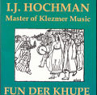 IJ Hochman - Fun Der Khupe