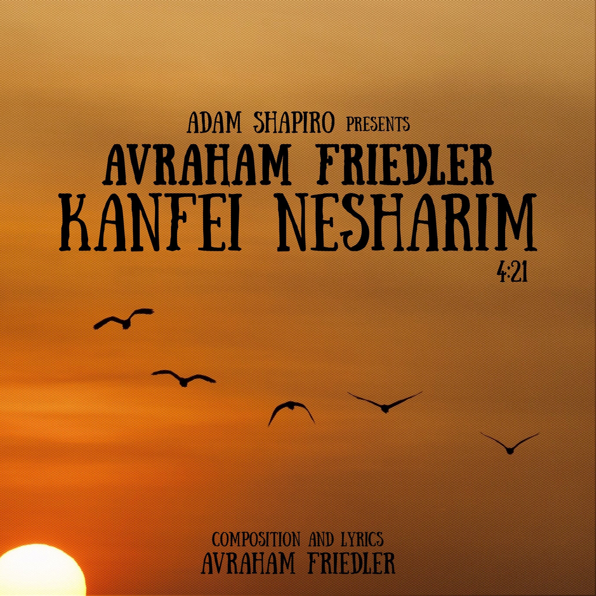 Avraham Friedler - Kanfei Nesharim (Single)