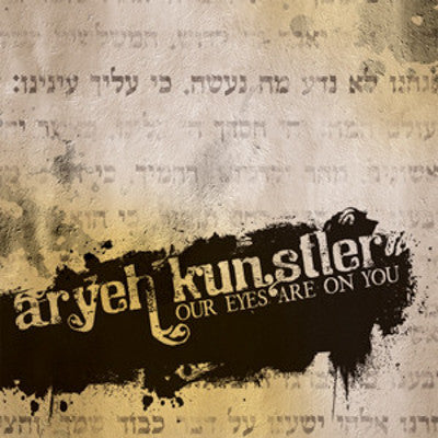 Aryeh Kunstler - Our Eyes Are On You