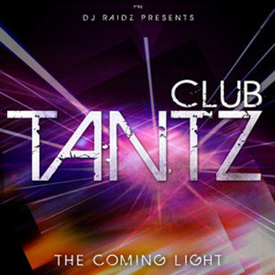 Dj Raidz - Club Tantz: The Coming Light