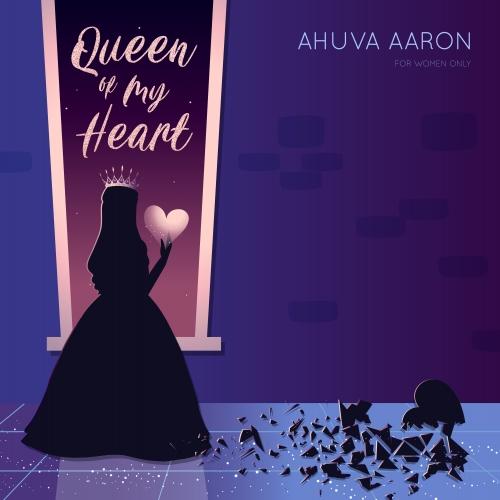 Ahuva Aaron - Queen of my Heart