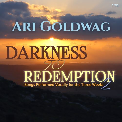 Ari Goldwag - Darkness to Redemption 2 (A Capella)