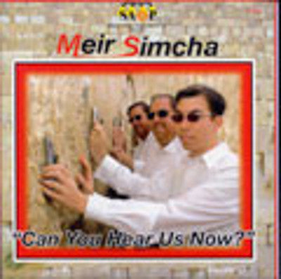 Meir Simcha - Can You Hear Us Now