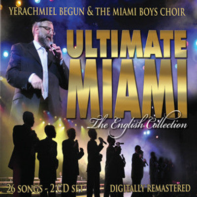 Yerachmiel Begun and The Miami Boys Choir - Ultimate Miami: The English Collection