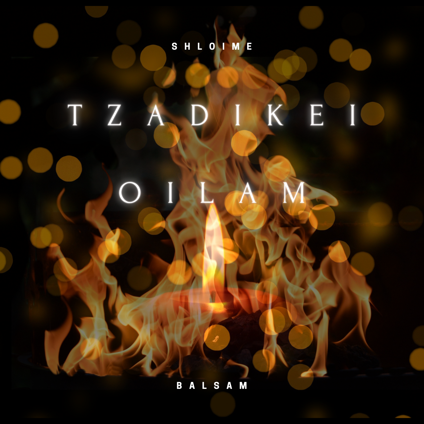Shloime Balsam- Tzadikei Oilam (Single)