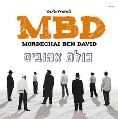Mordechai Ben David or MBD - Kulam Ahuvim
