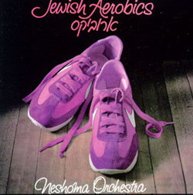 Neshoma Orchestra - Jewish Aerobics 1