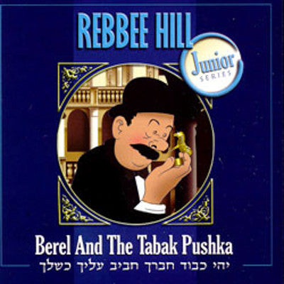Rebbee Hill - Berel And The Tabak Pushka