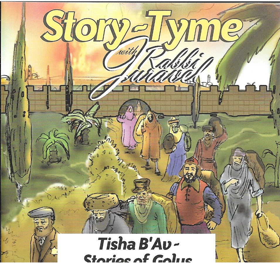 Rabbi Juravel - Tisha B'Av - Stories of Golus