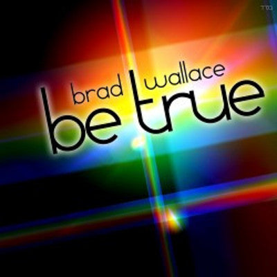 Brad Wallace - Be True