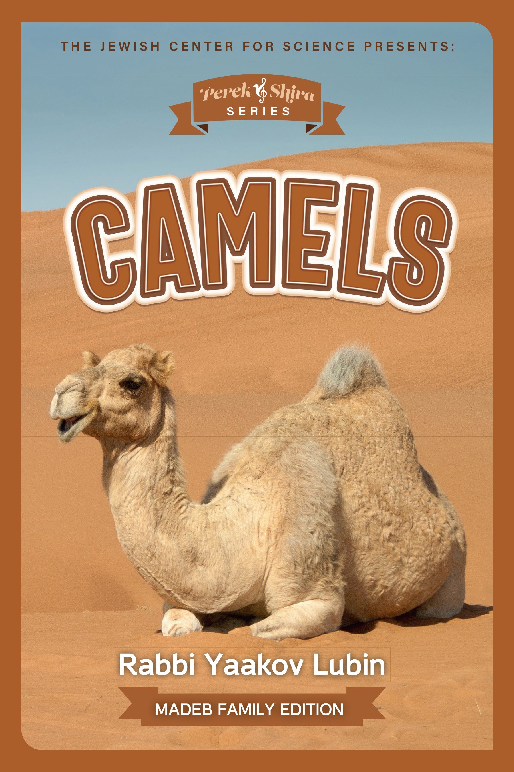 Perek Shira Series - Camels (Video)